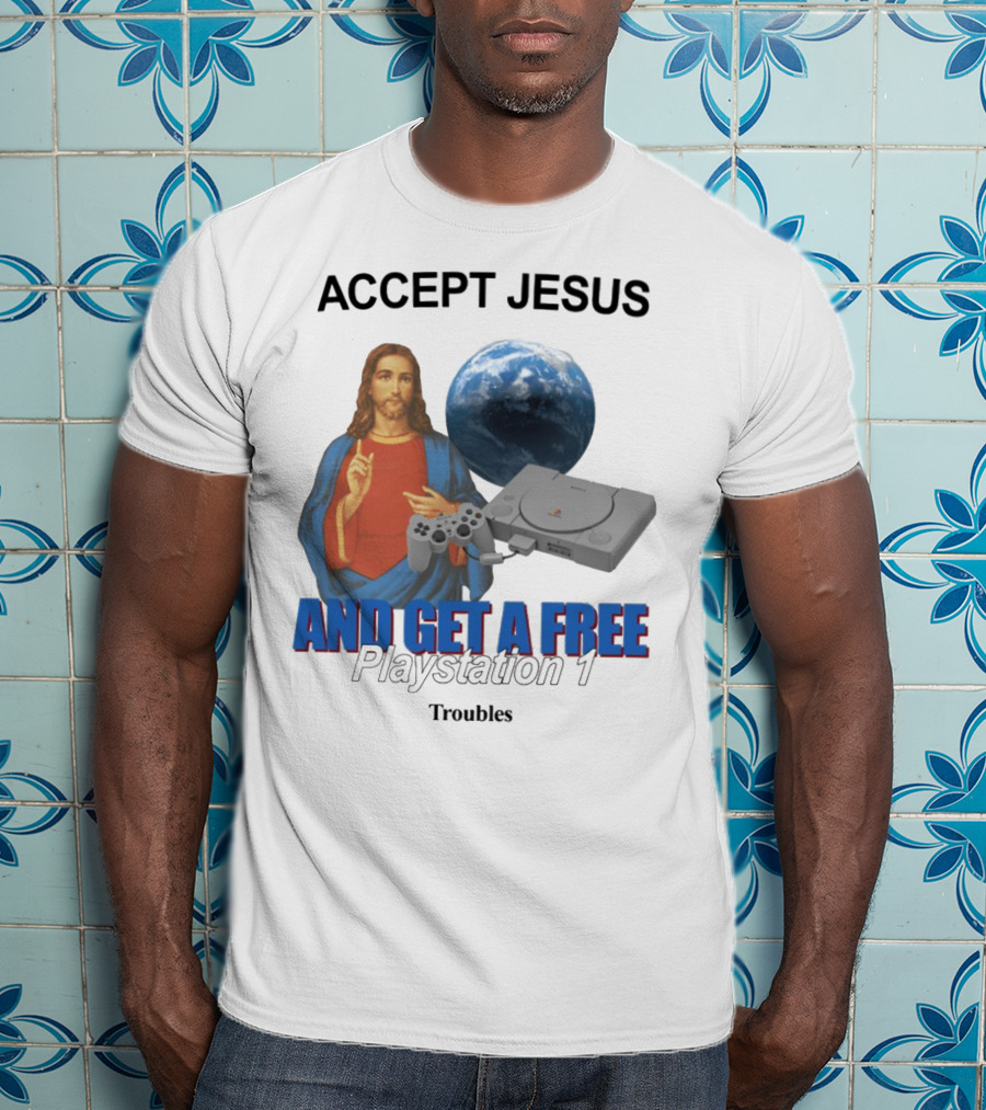 Jesus Offer With Playstation 1 And Troubles Phrase T-Shirt