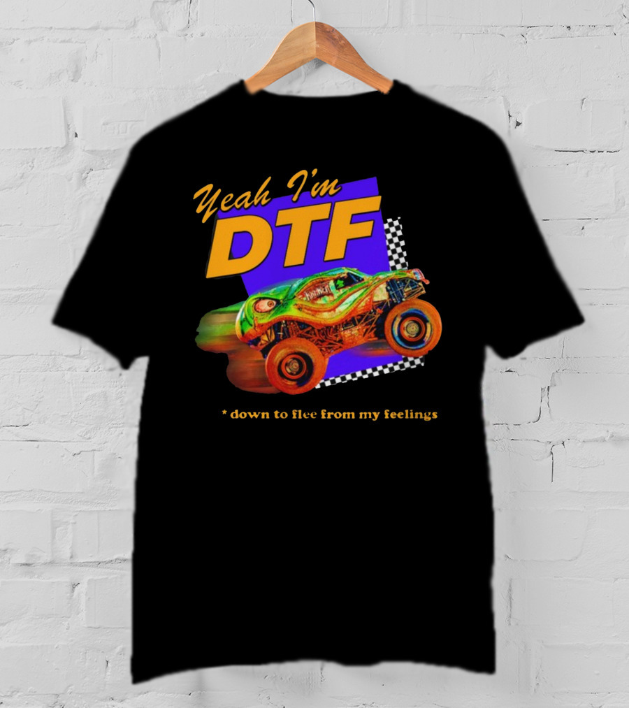 Yeah I'm DTF Down To Flee From My Feelings Monster Truck Racing Checkerboard Vibrant Colors T-Shirt