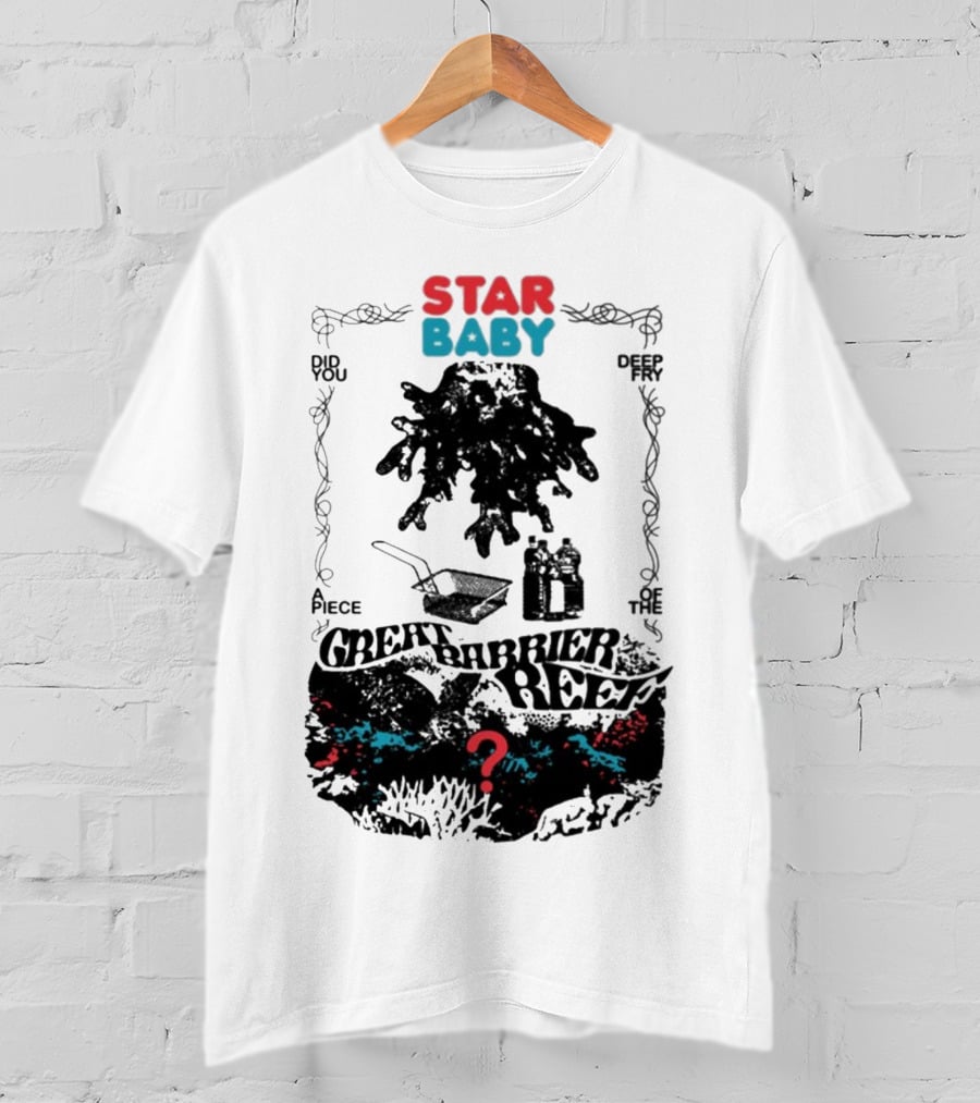 Star Baby Did You Piece The Great Barrier Reef Deep In? T-Shirt