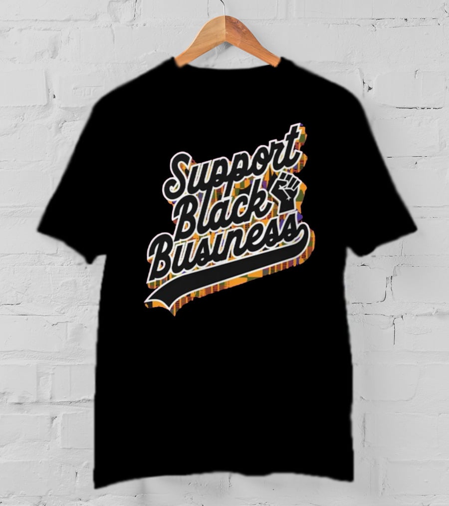 Support Black Business With Raised Fist And Ethnic T-Shirt