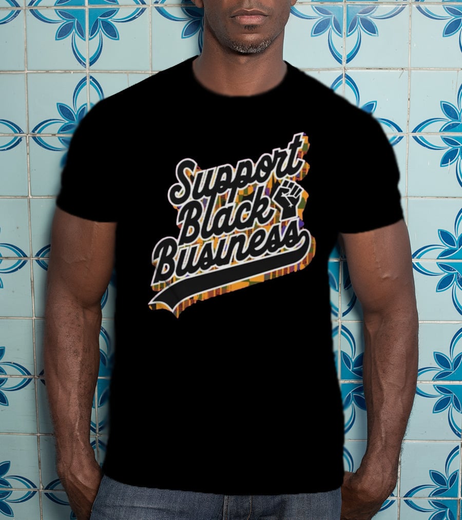 Support Black Business With Raised Fist And Ethnic T-Shirt