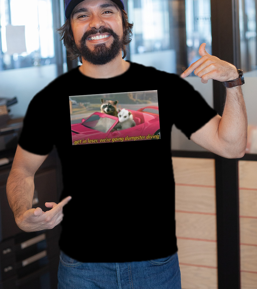 Get In Loser We're Going Dumpster Diving Raccoon And Opossum In Pink Car T-Shirt