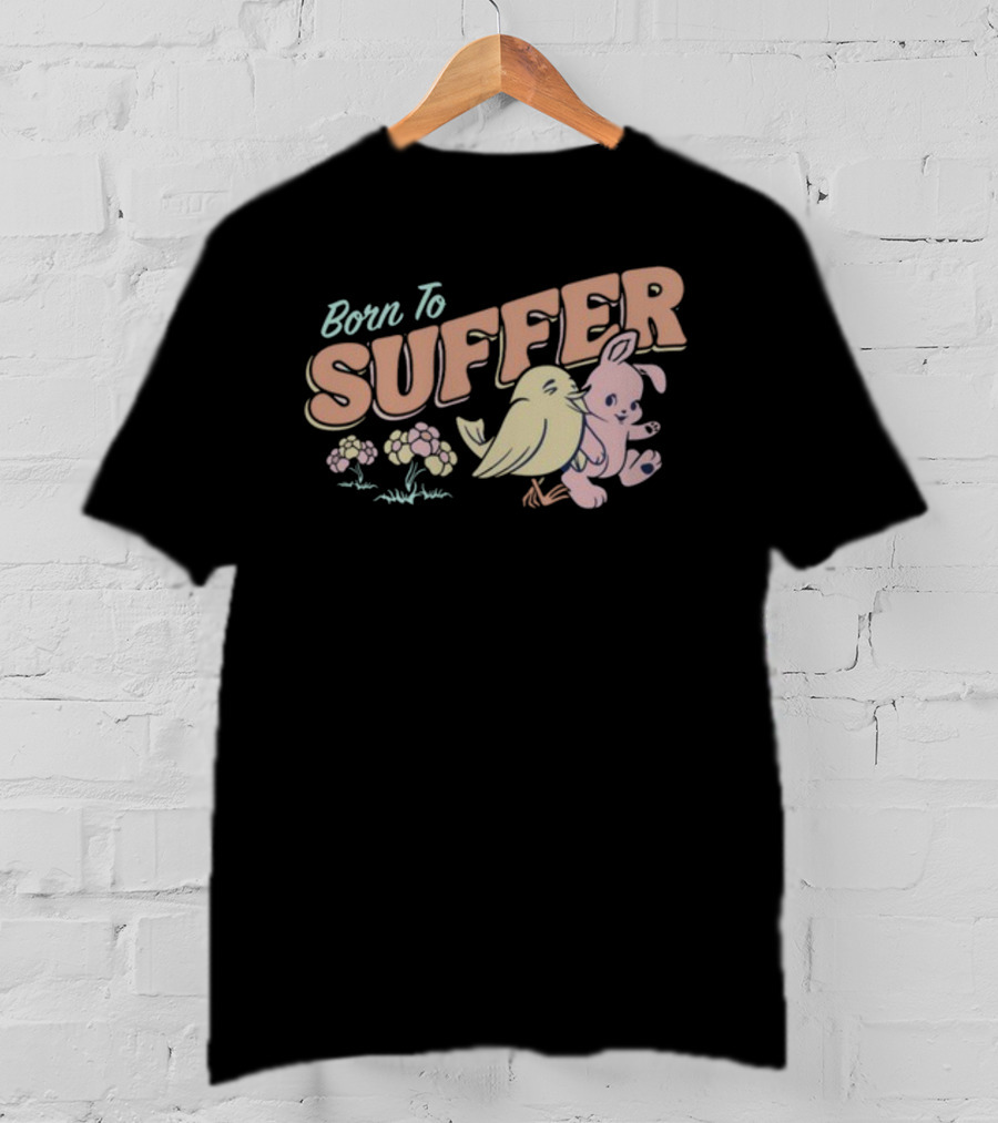 Born To Suffer Cute Bunny And Bird Retro Pastel T-Shirt