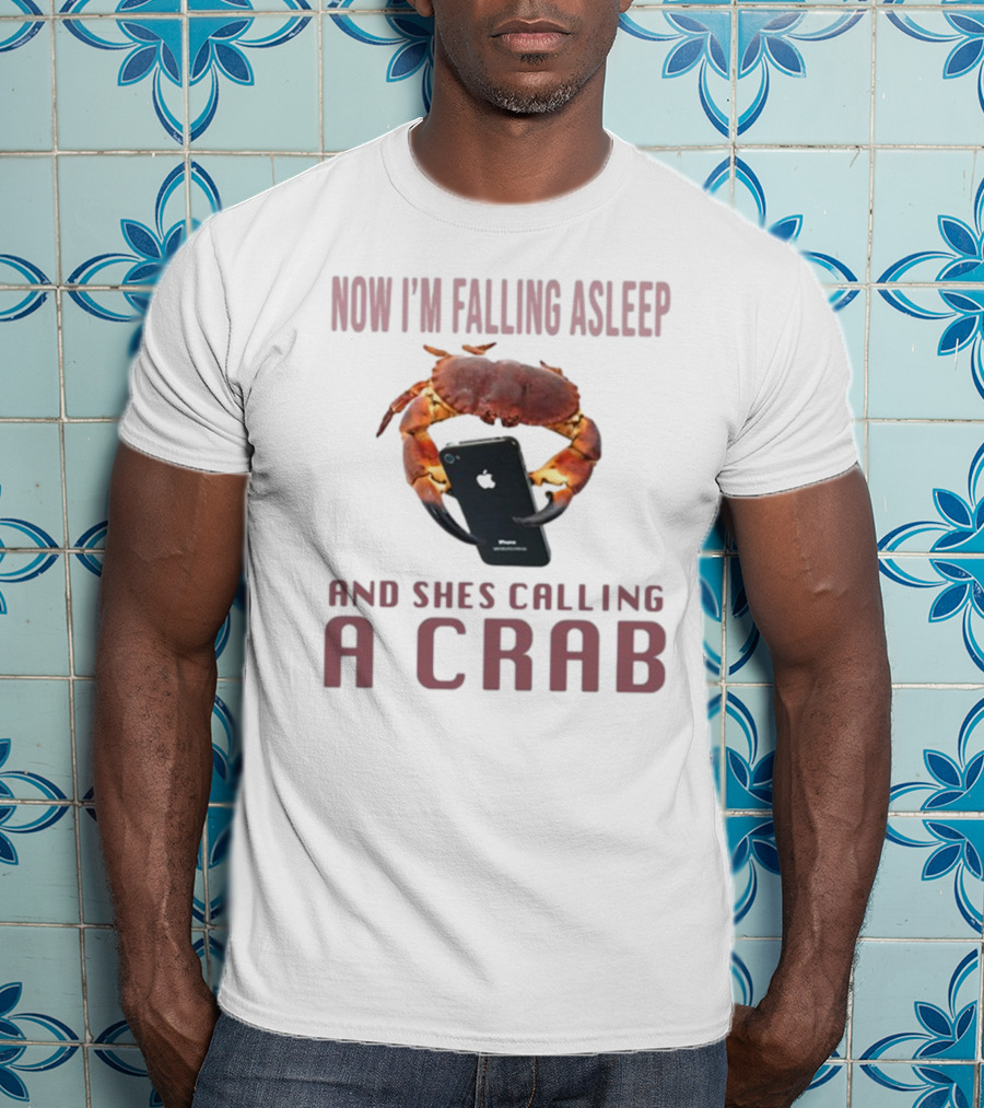 Now I'm Falling Asleep And She's Calling A Crab IPhone T-Shirt