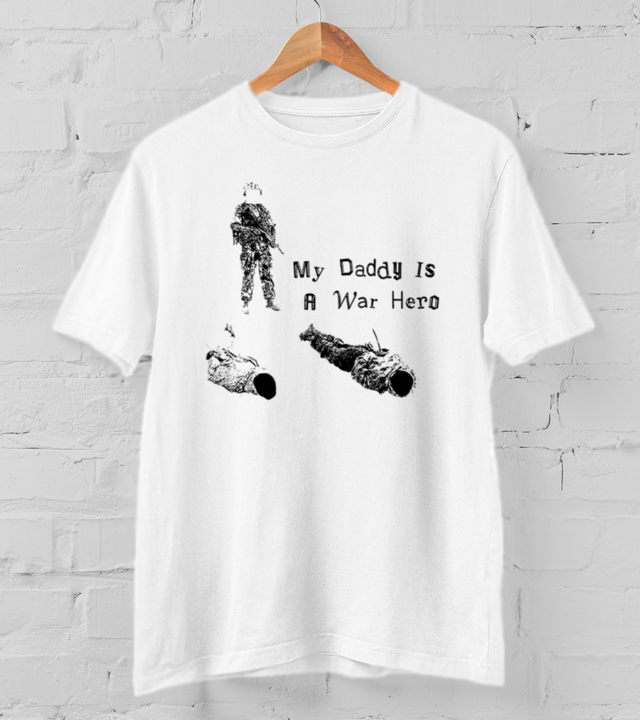 My Daddy Is A War Hero T-Shirt