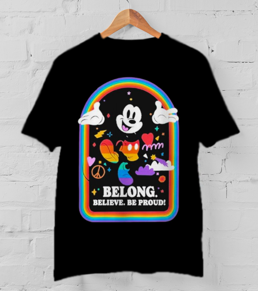 Mickey Mouse Rainbow Belong Believe Be Proud T-Shirt