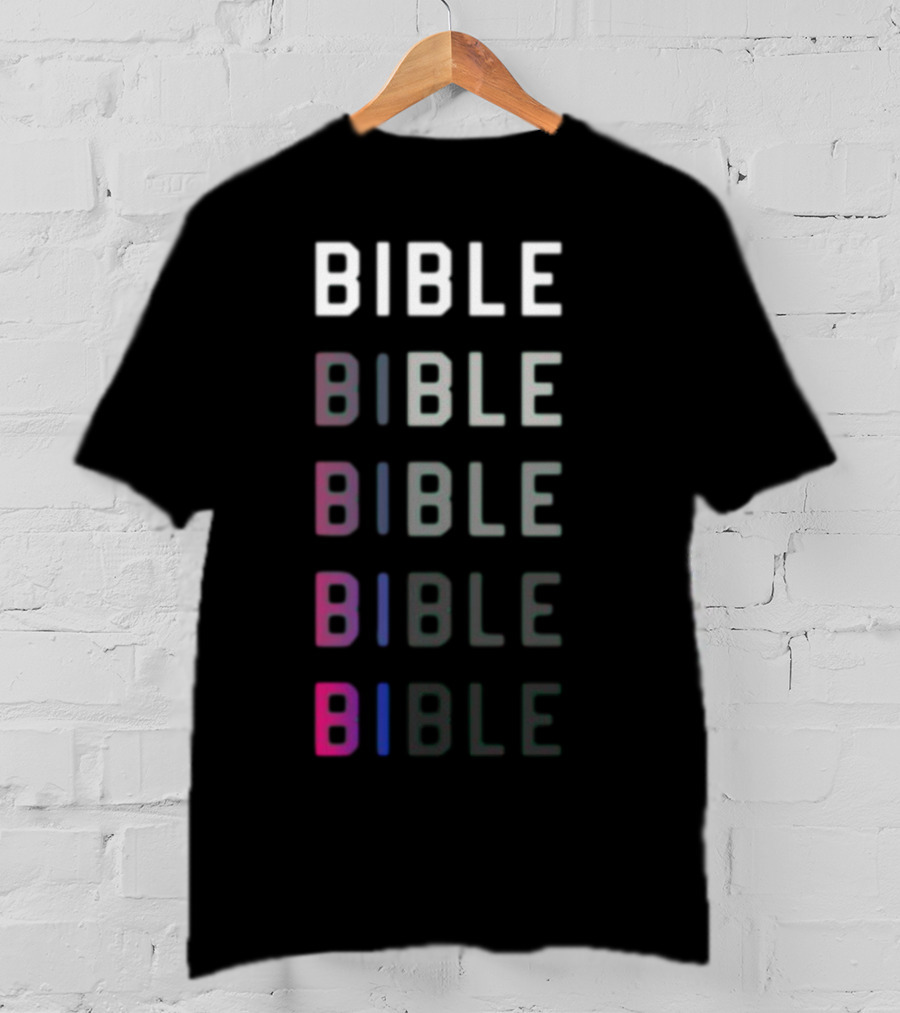 Bible Bi Ble Bib Le Bibl E B I B L E T-Shirt