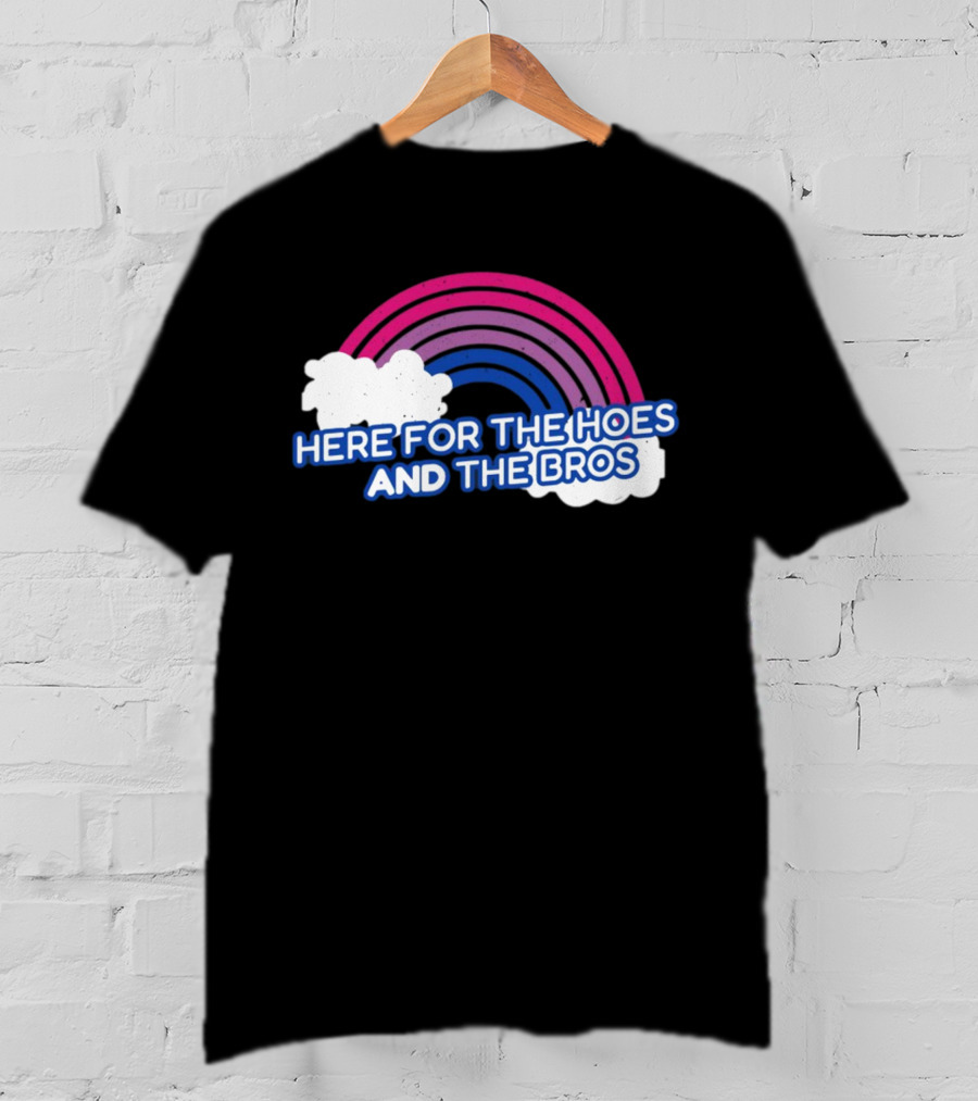 Here For The Hoes And The Bros Rainbow Clouds T-Shirt