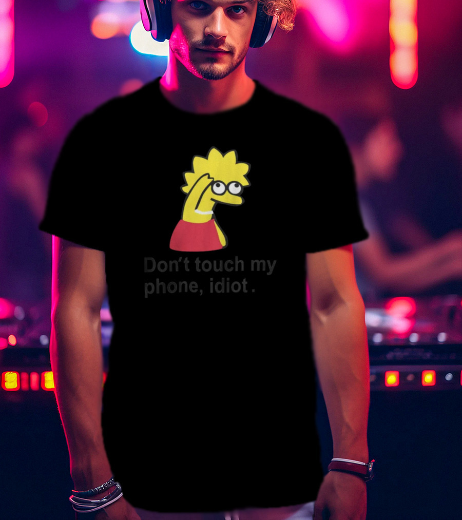 Don't Touch My Phone Idiot Cartoon Character T-Shirt
