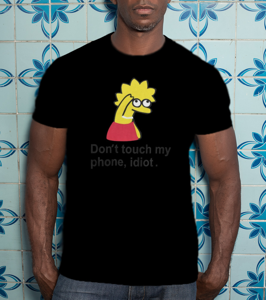 Don't Touch My Phone Idiot Cartoon Character T-Shirt