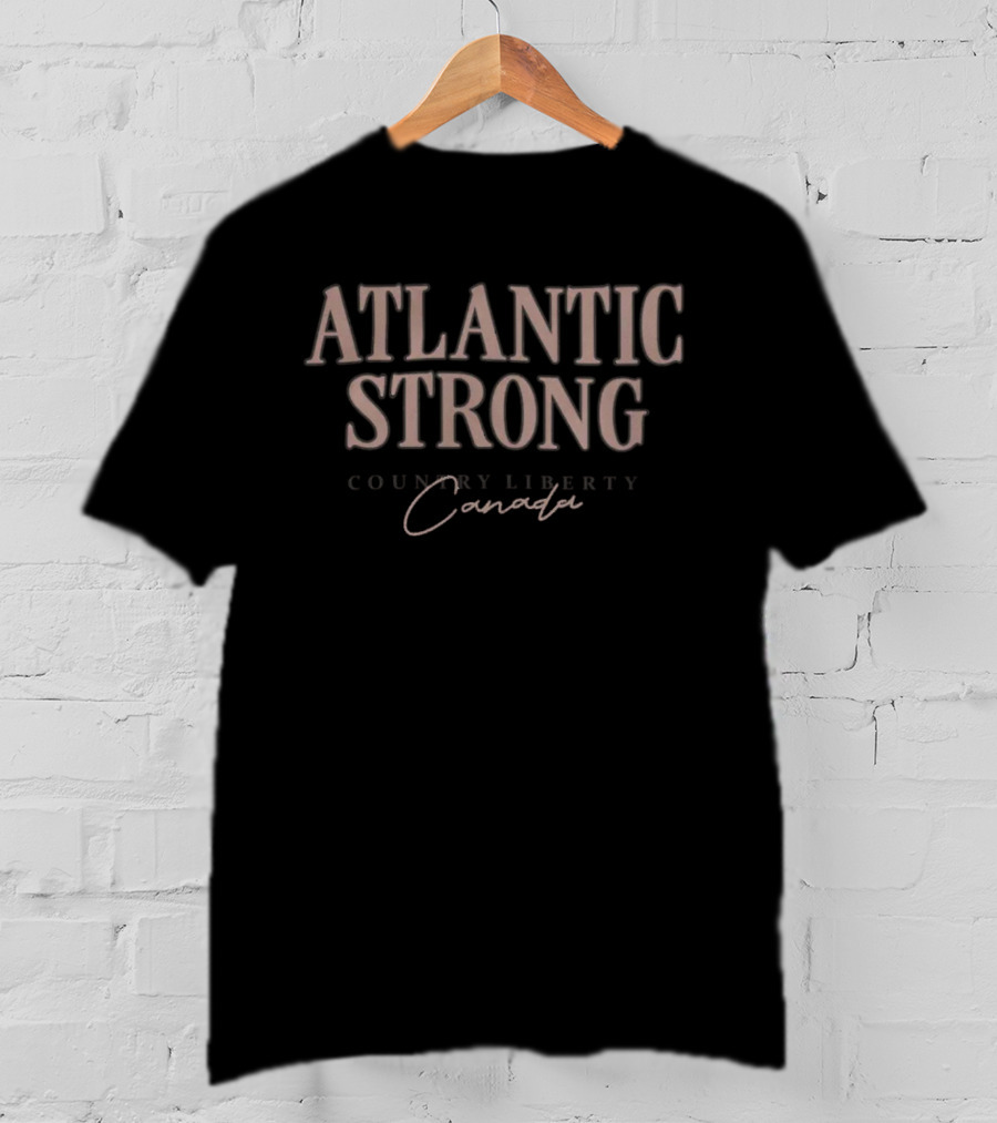 Atlantic Strong Country Liberty Canada T-Shirt