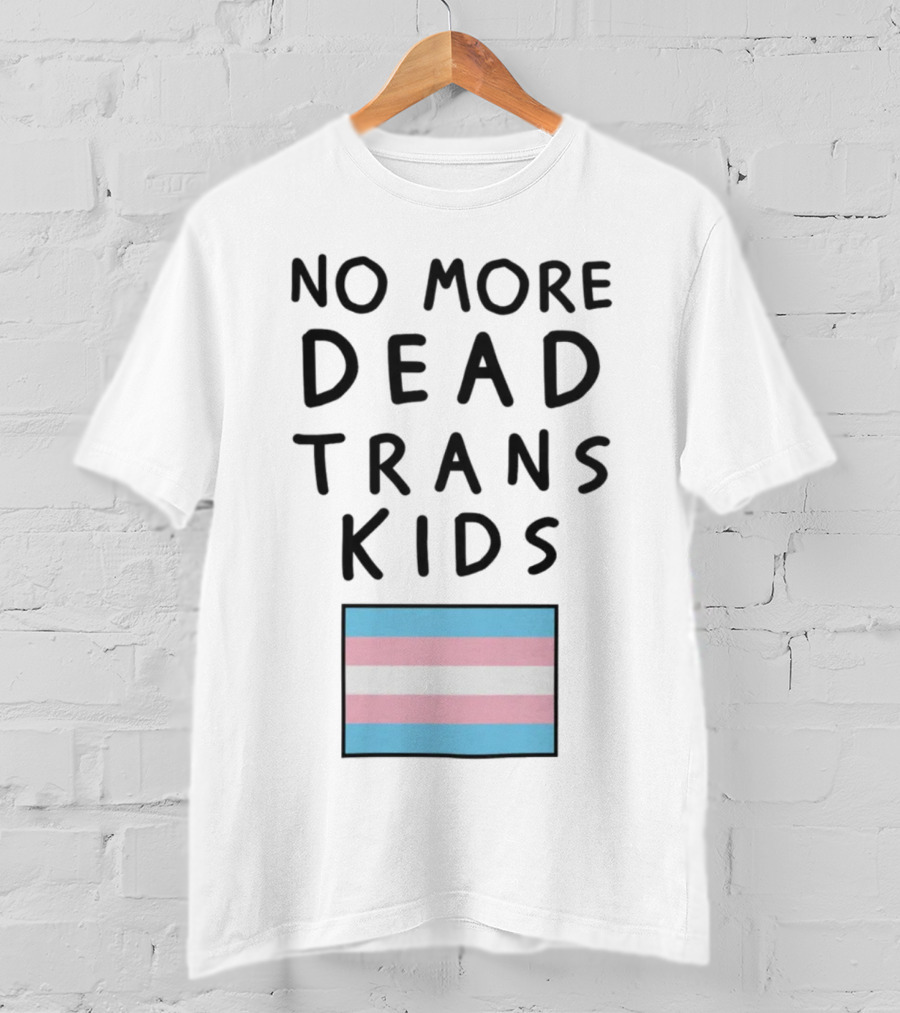 No More Dead Trans Kids Flag T-Shirt