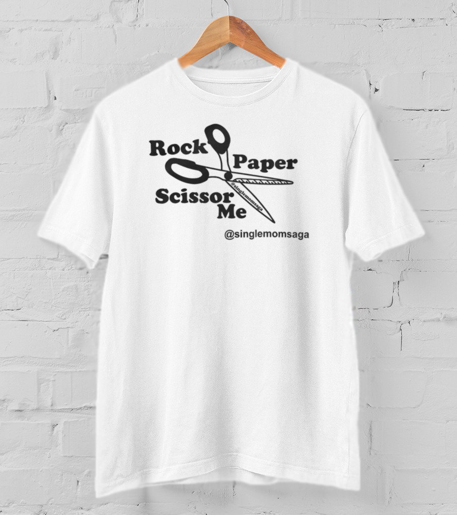 Rock Paper Scissor Me Singlemomsaga T-Shirt