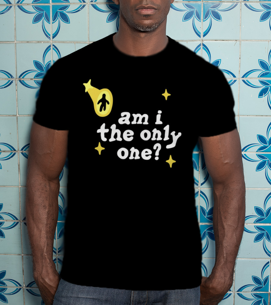 Am I The Only One UFO Alien Abduction T-Shirt