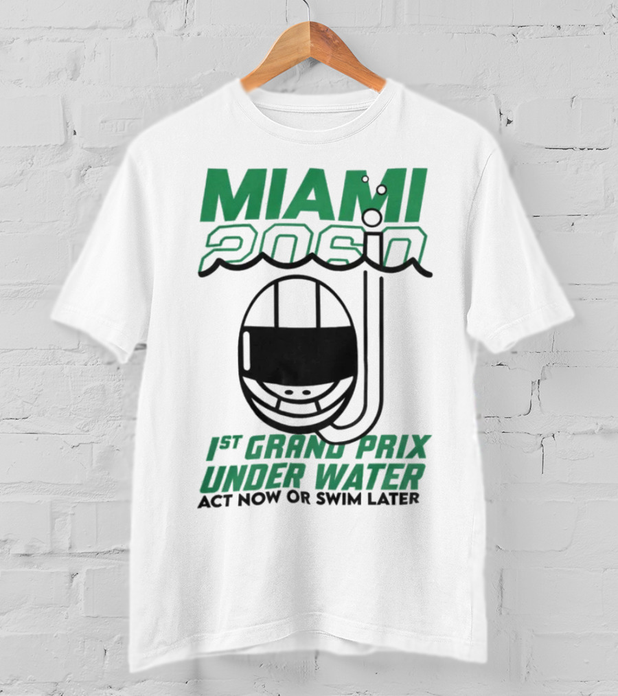 Miami 2060 1st Grand Prix Underwater Act Now Or Swim Later T-Shirt