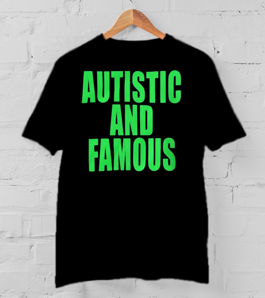 Neopunkxhazheart Autistic And Famous Glow-In-The-Dark Text T-Shirt