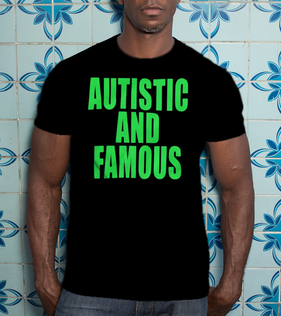 Neopunkxhazheart Autistic And Famous Glow-In-The-Dark Text T-Shirt
