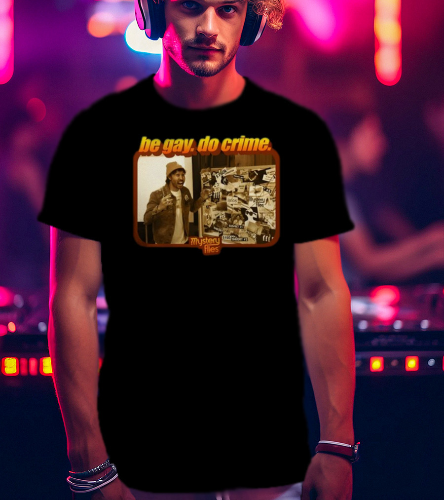 Be Gay Do Crime Mystery Files Board Investigation T-Shirt