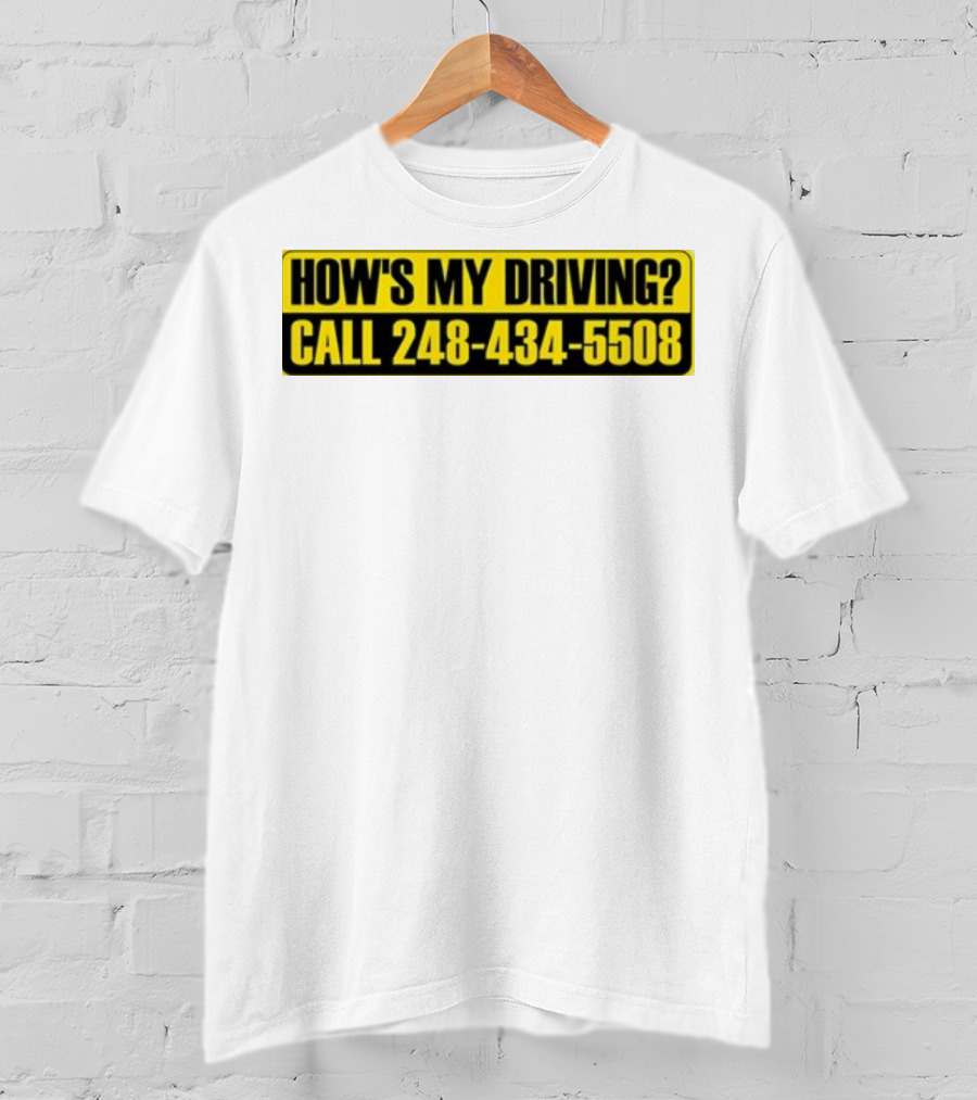 HOW'S MY DRIVING CALL 248 434 5508 T-Shirt