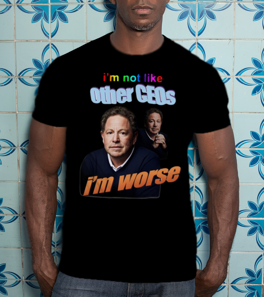 I’m Not Like Other CEOs I’m Worse CEO T-Shirt