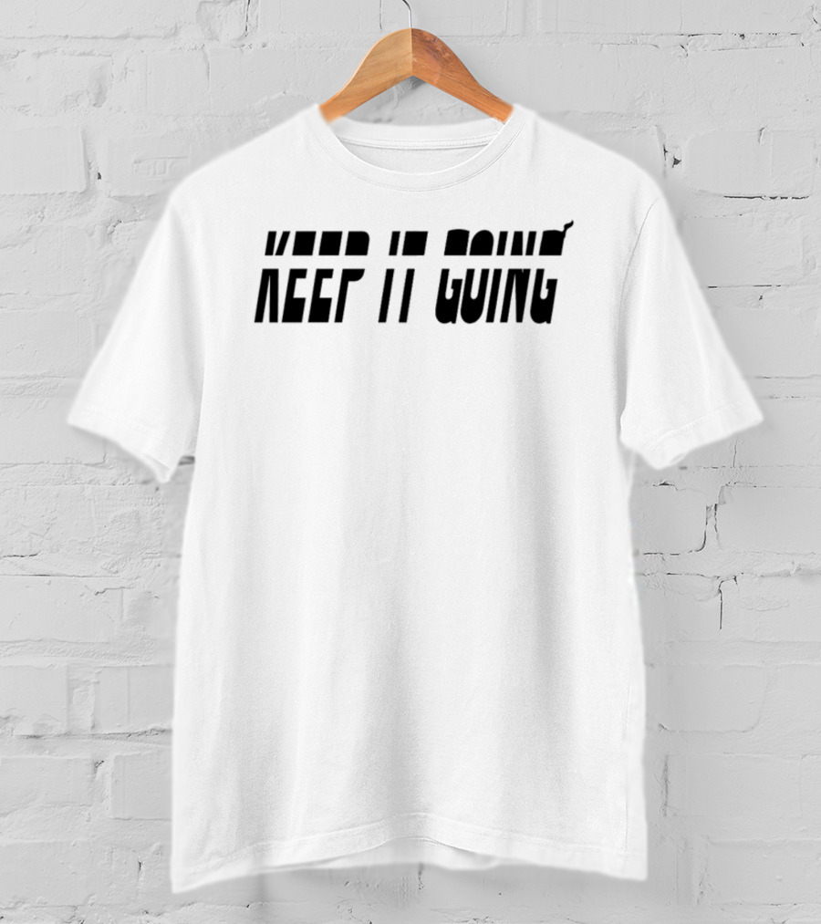 Keep It Going T-Shirt