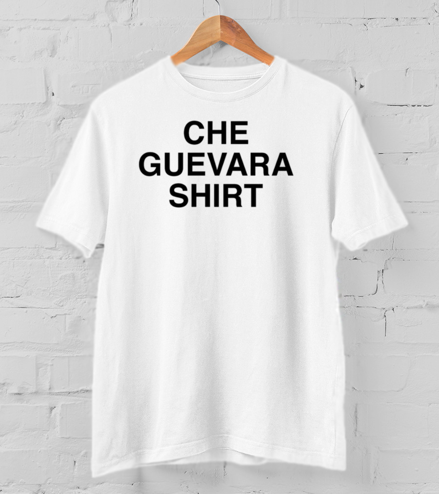Che Guevara Shirt Shirtsthatgohard T-Shirt