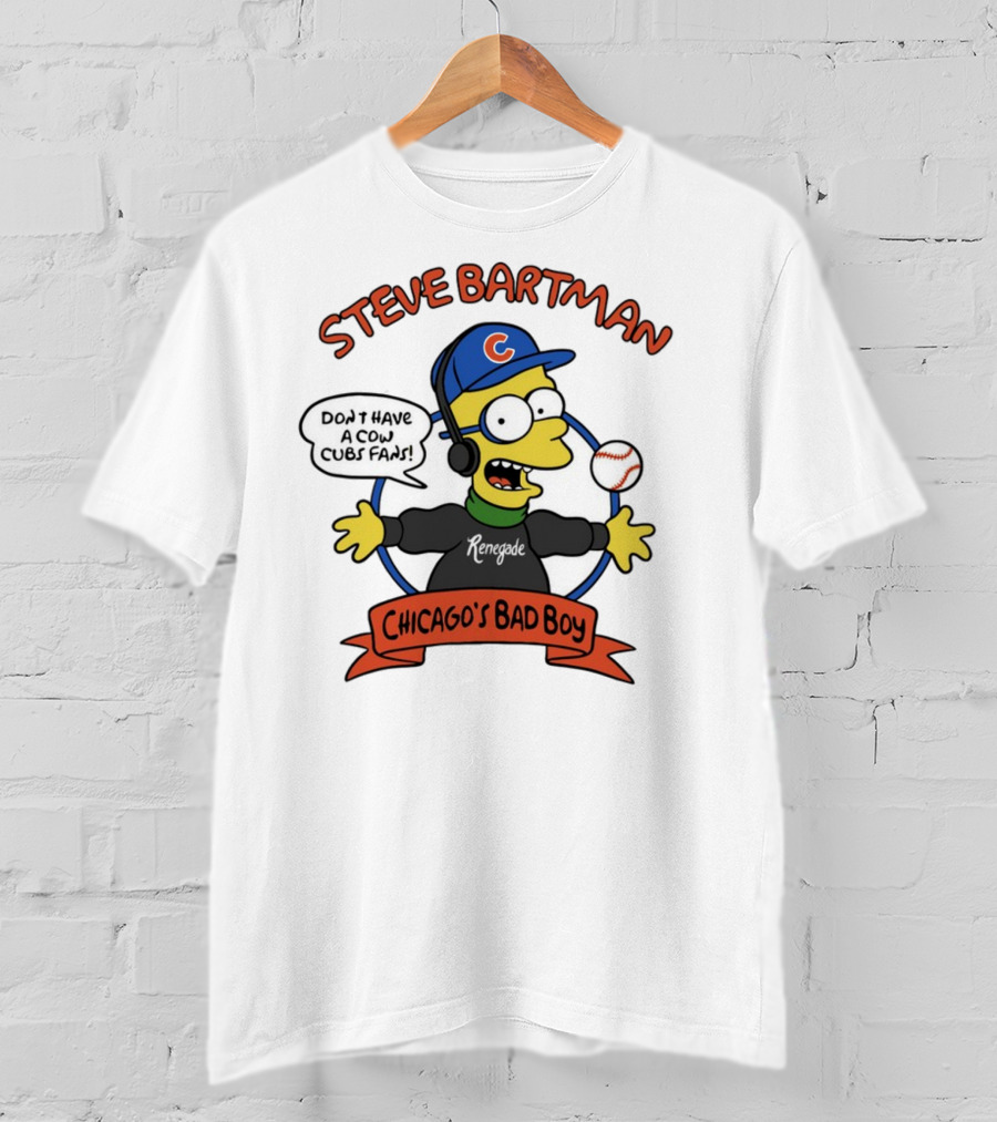 Steve Bartman Renegade Chicago's Bad Boy Don't Have A Cow Cubs Fans T-Shirt