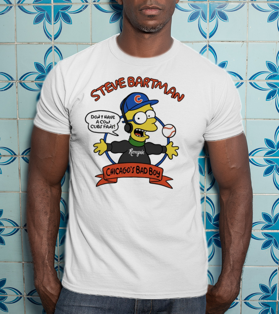 Steve Bartman Renegade Chicago's Bad Boy Don't Have A Cow Cubs Fans T-Shirt