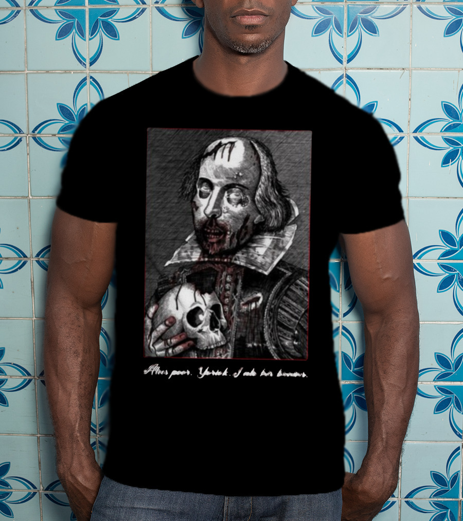 Yasha Lovebot Zombie Shakespeare Alas Poor Yorick I Ate His Brains T-Shirt