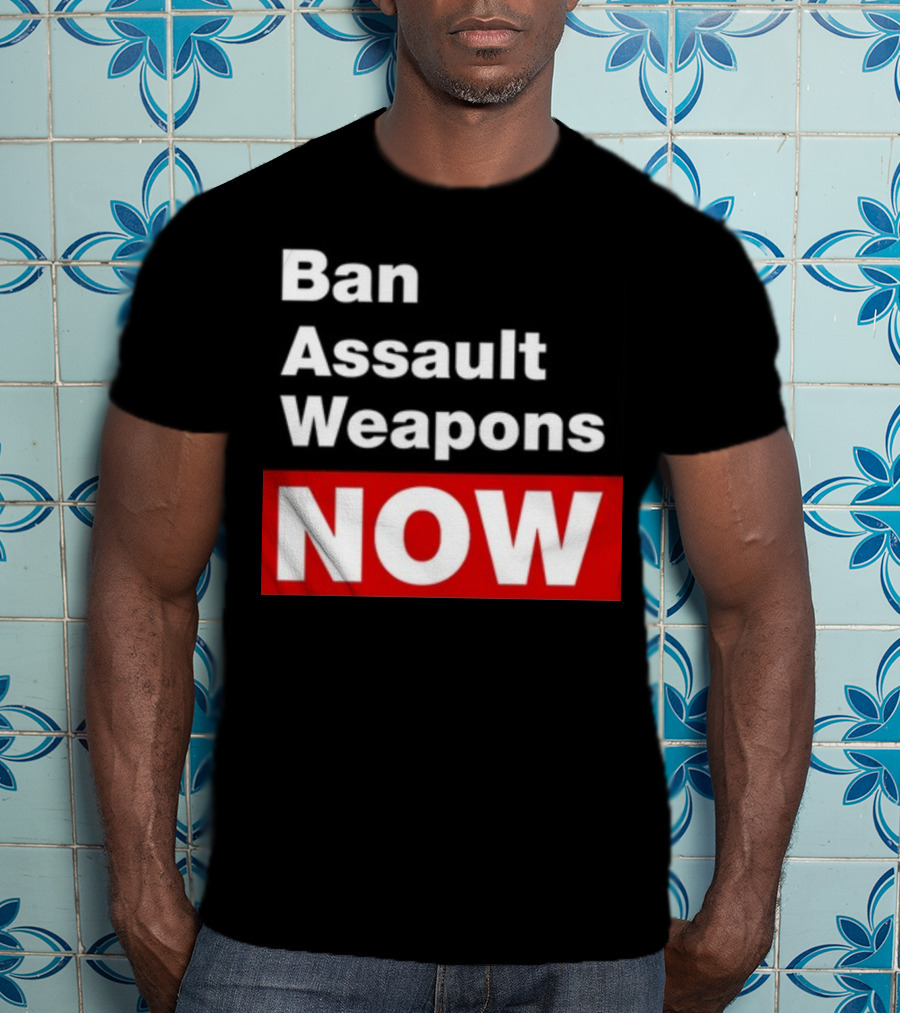 Ban Assault Weapons Now T-Shirt