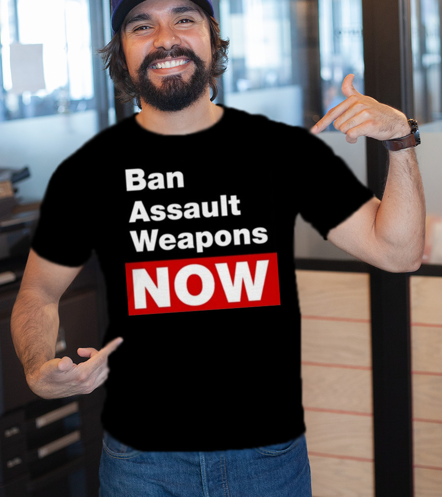 Ban Assault Weapons Now T-Shirt