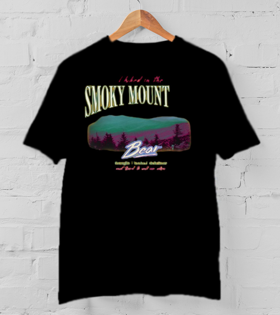 I Hiked In The Smoky Mountains Bear Thought I Looked Delicious T-Shirt