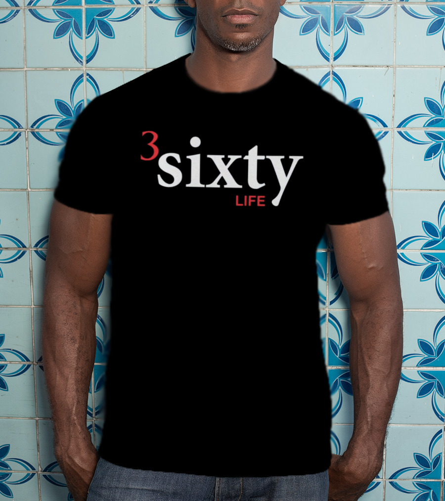 3 Sixty Life T-Shirt