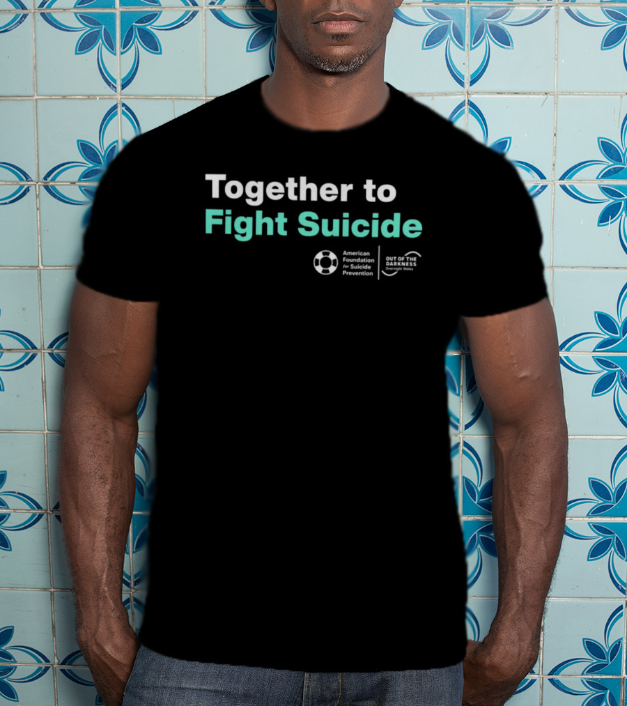 Together To Fight Suicide American Foundation For Suicide Prevention Out Of The Darkness Community Walks T-Shirt