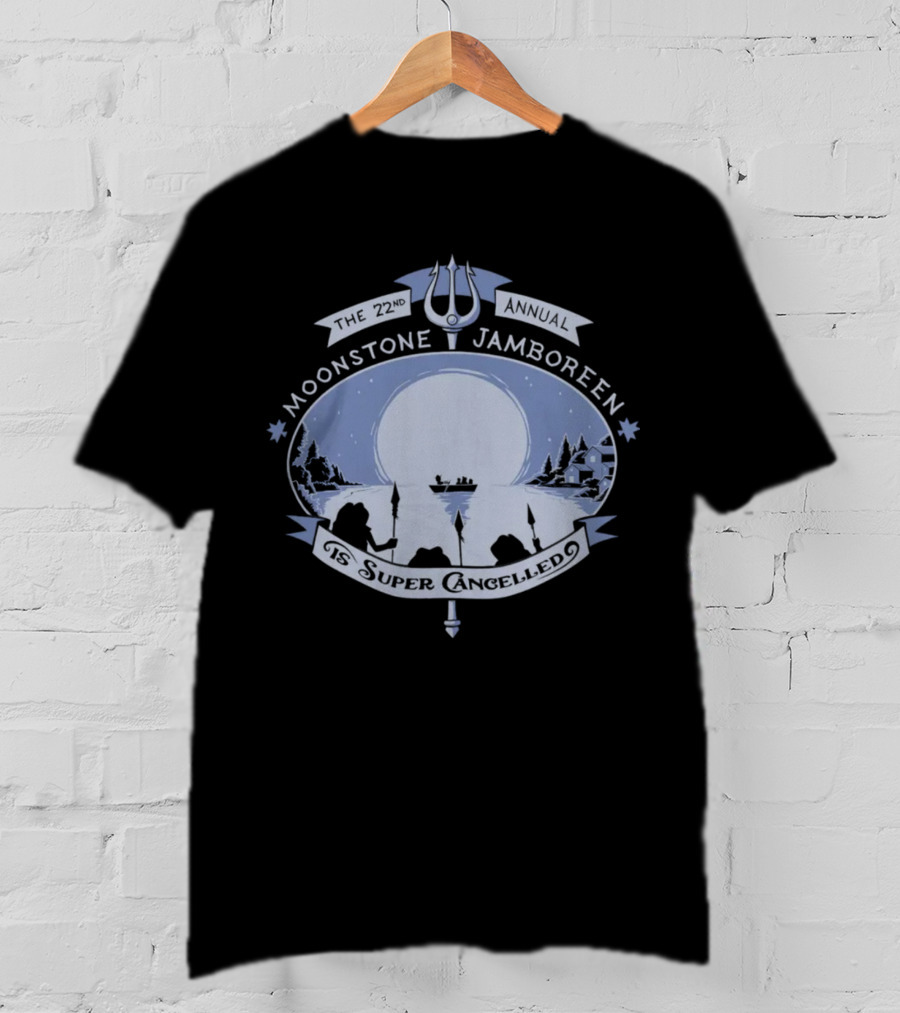 The 22nd Annual Moonstone Jamboreen Is Super Cancelled T-Shirt
