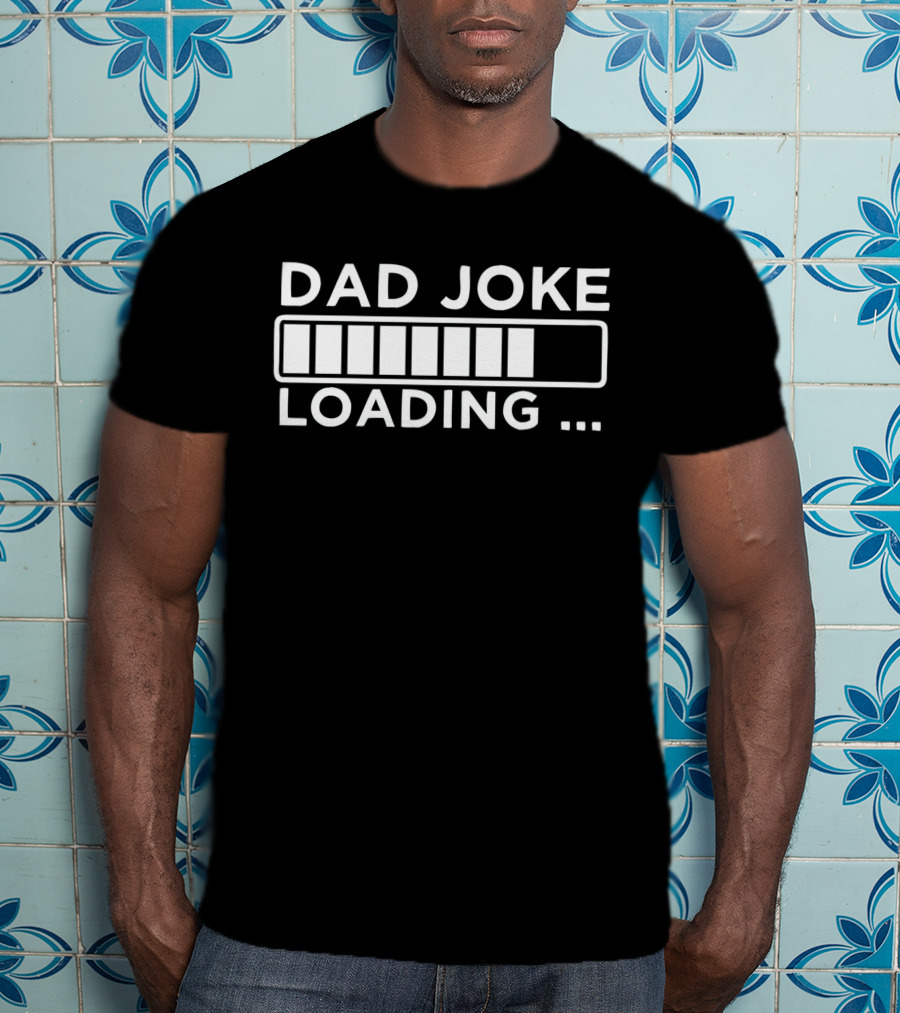 Dad Joke Loading Progress Bar Retro Humor T-Shirt
