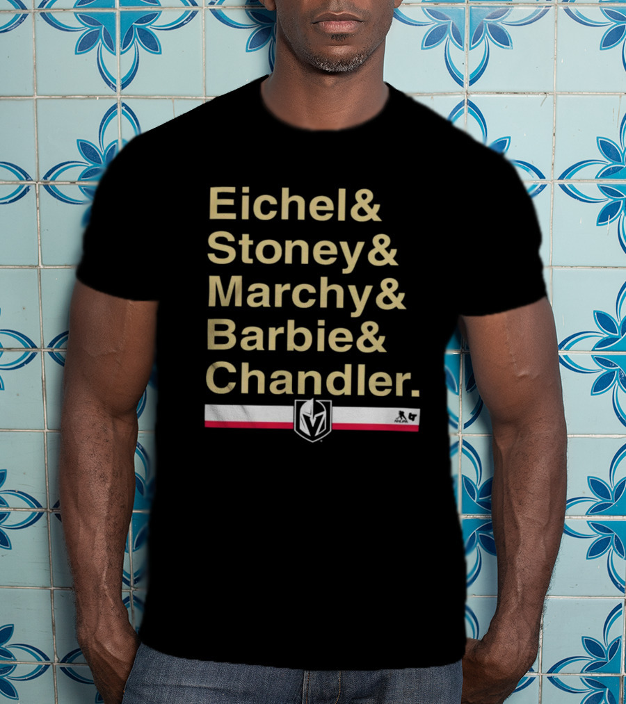 Eichel Stoney Marchy Barbie Chandler Vegas Knights T-Shirt
