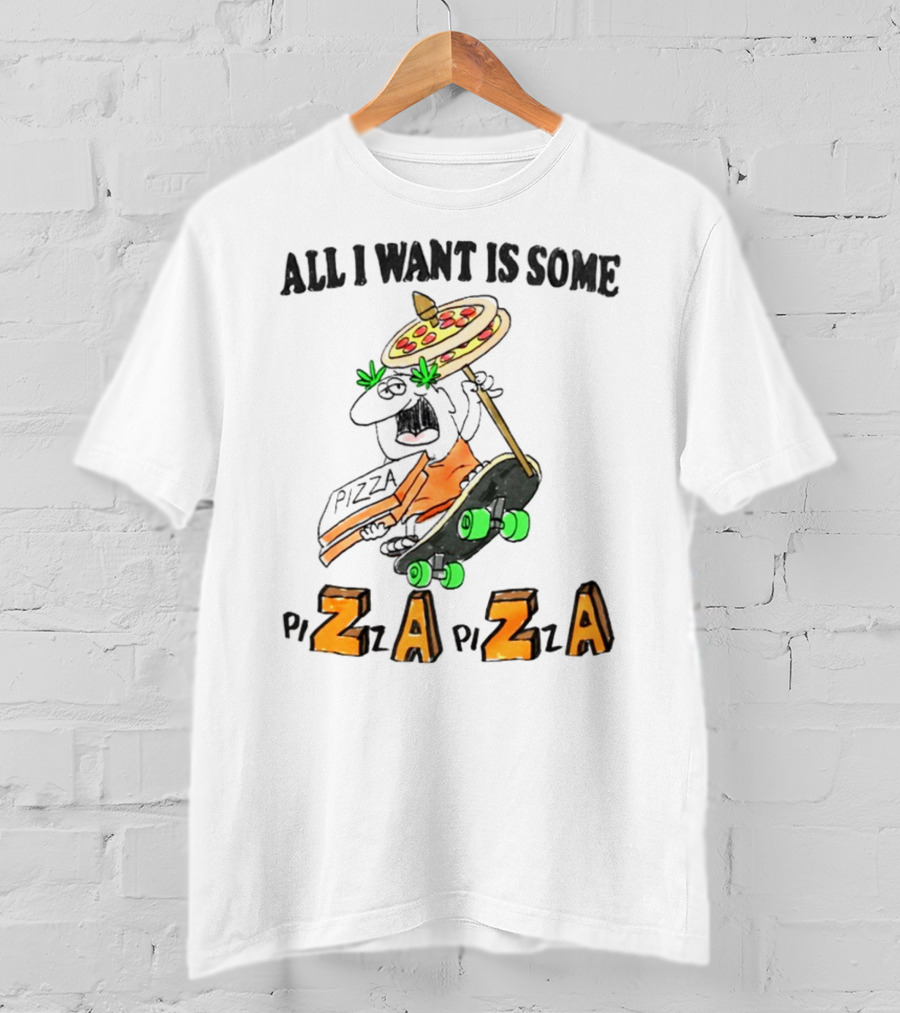 All I Want Is Some Pizza Zaza Skateboard Pizza Umbrella T-Shirt