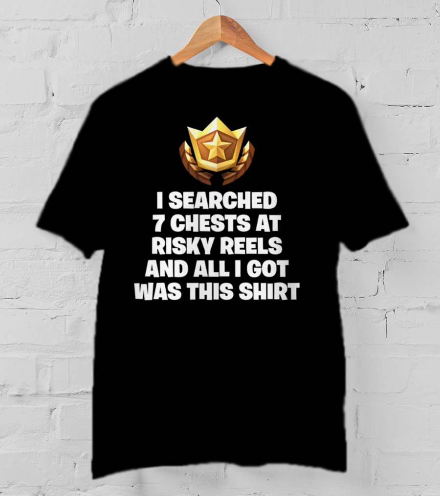 I Searched 7 Chests At Risky Reels And All I Got Was This T-Shirt