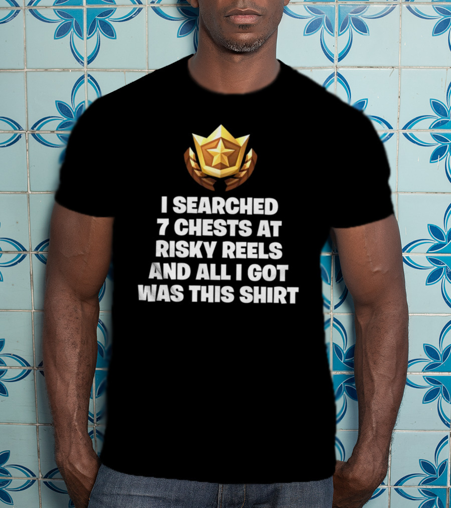 I Searched 7 Chests At Risky Reels And All I Got Was This T-Shirt