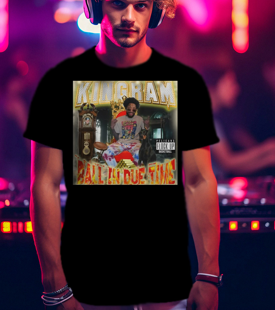 KINGRAM Ball In Due Time Pelicans Flock Up Basketball T-Shirt