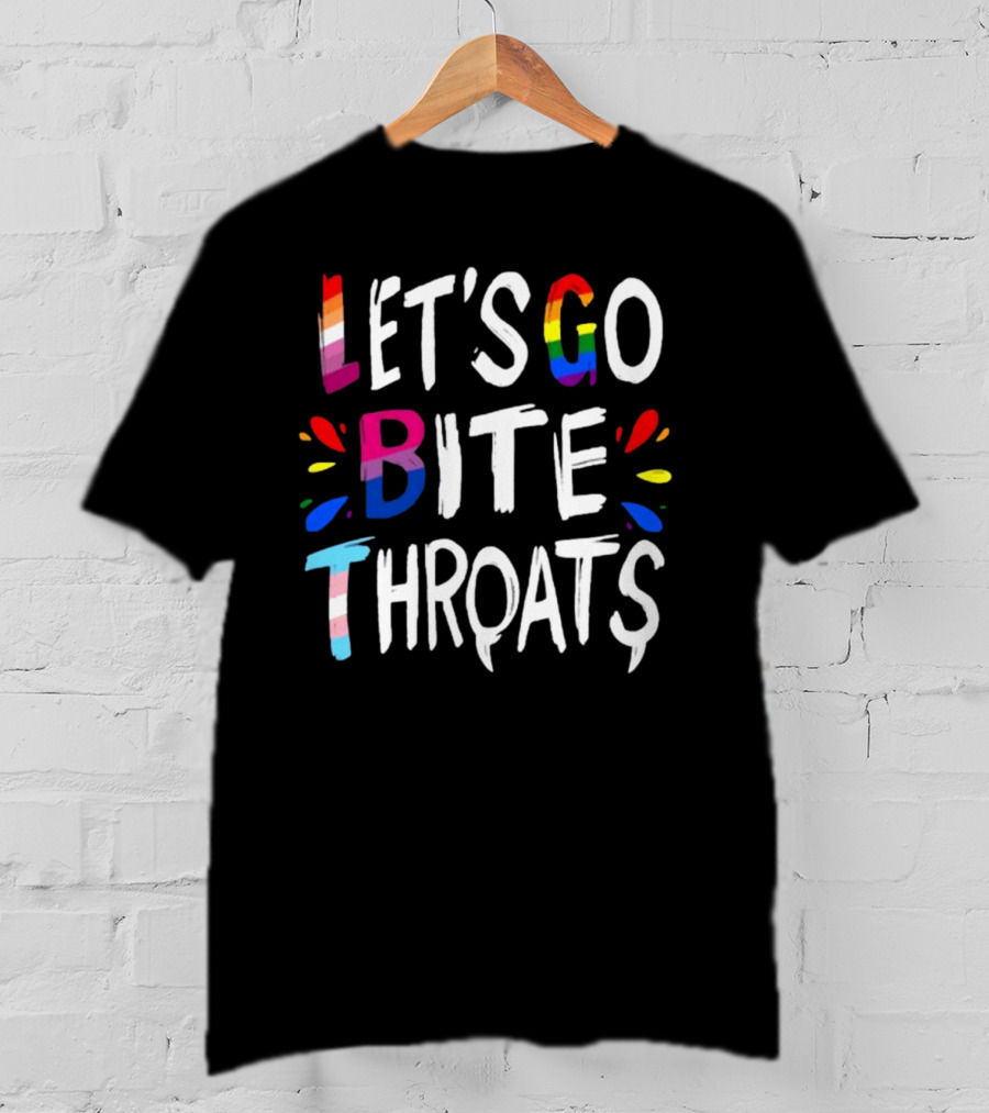 Let's Go Bite Throats Rainbow Pride Text T-Shirt