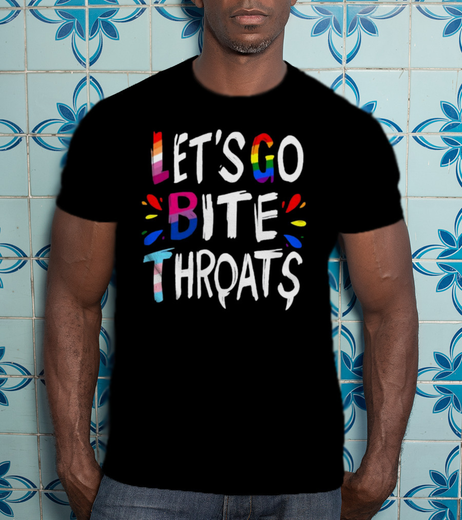Let's Go Bite Throats Rainbow Pride Text T-Shirt