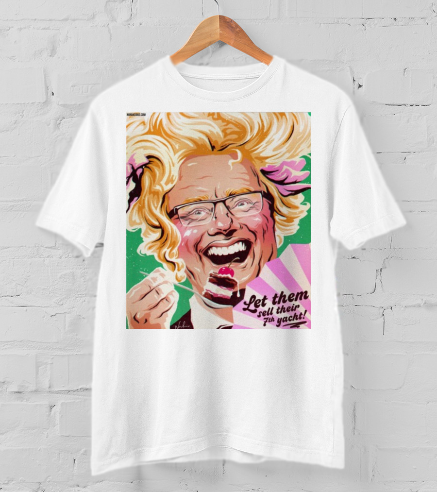 Philip Lowe Let Them Sell Their 7Th Yacht Cake T-Shirt