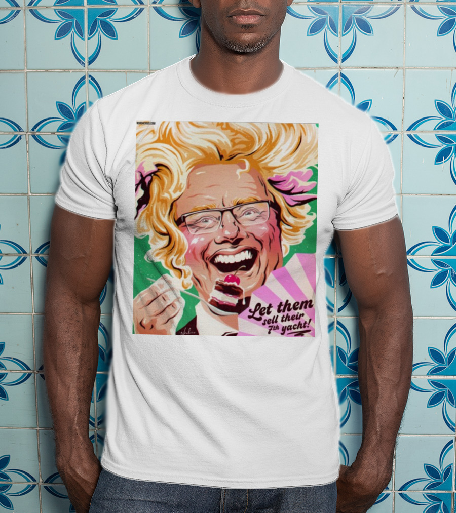 Philip Lowe Let Them Sell Their 7Th Yacht Cake T-Shirt