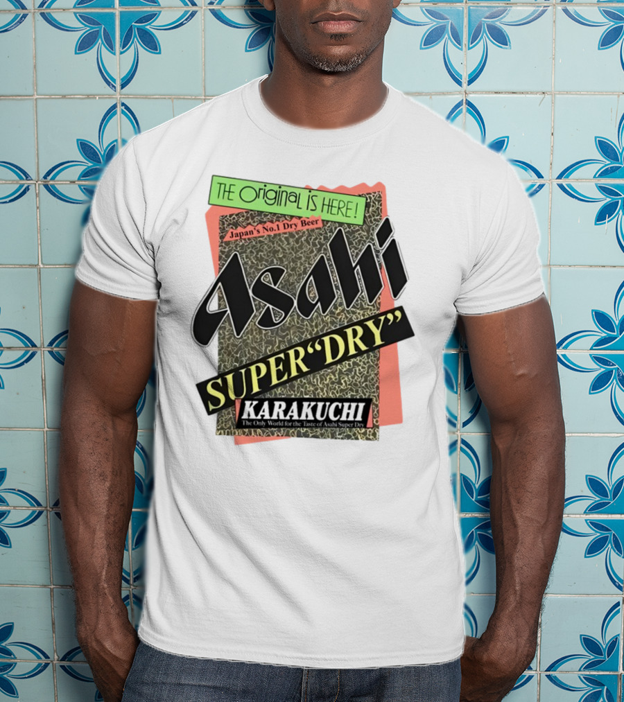 The Origina Is Here Japan's No 1 Dry Beer Asahi Super Dry Karakuchi T-Shirt