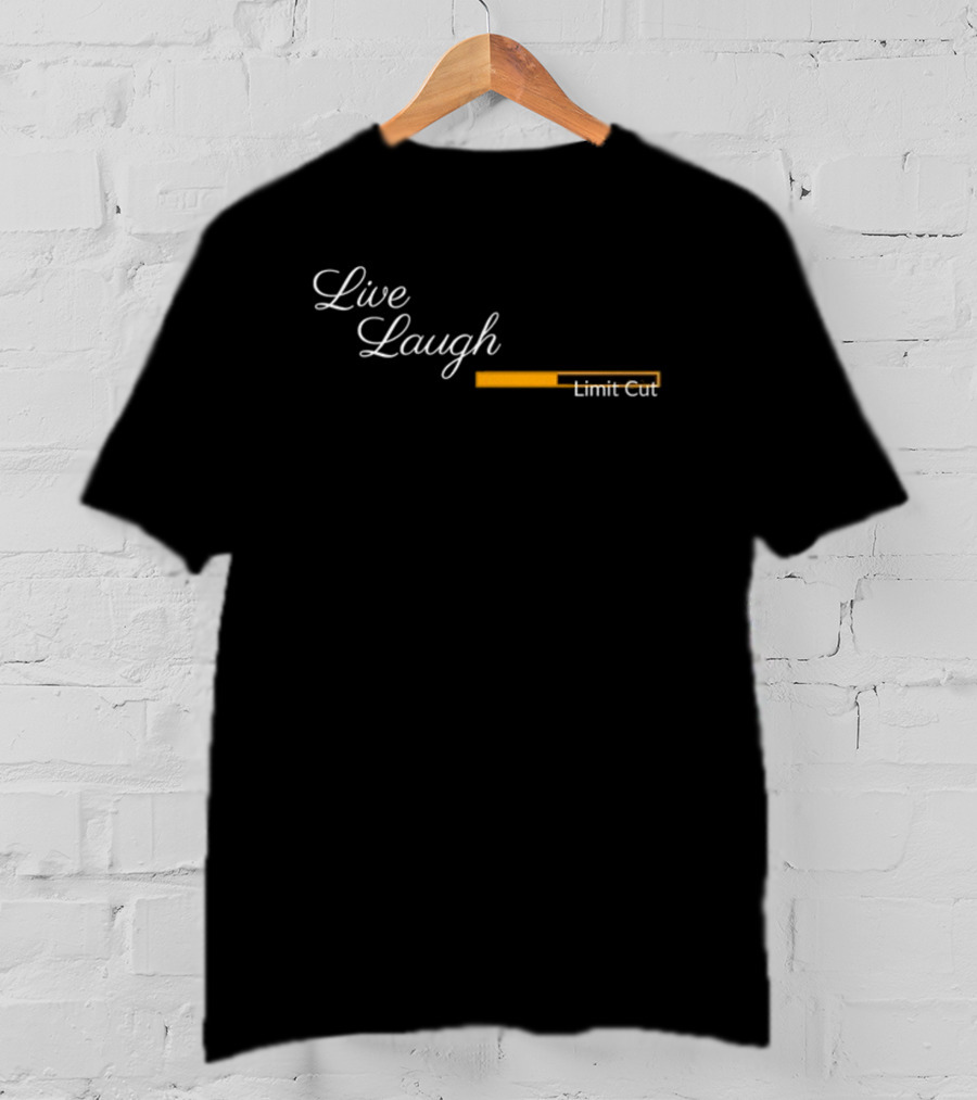 Live Laugh Limit Cut Loading Bar T-Shirt