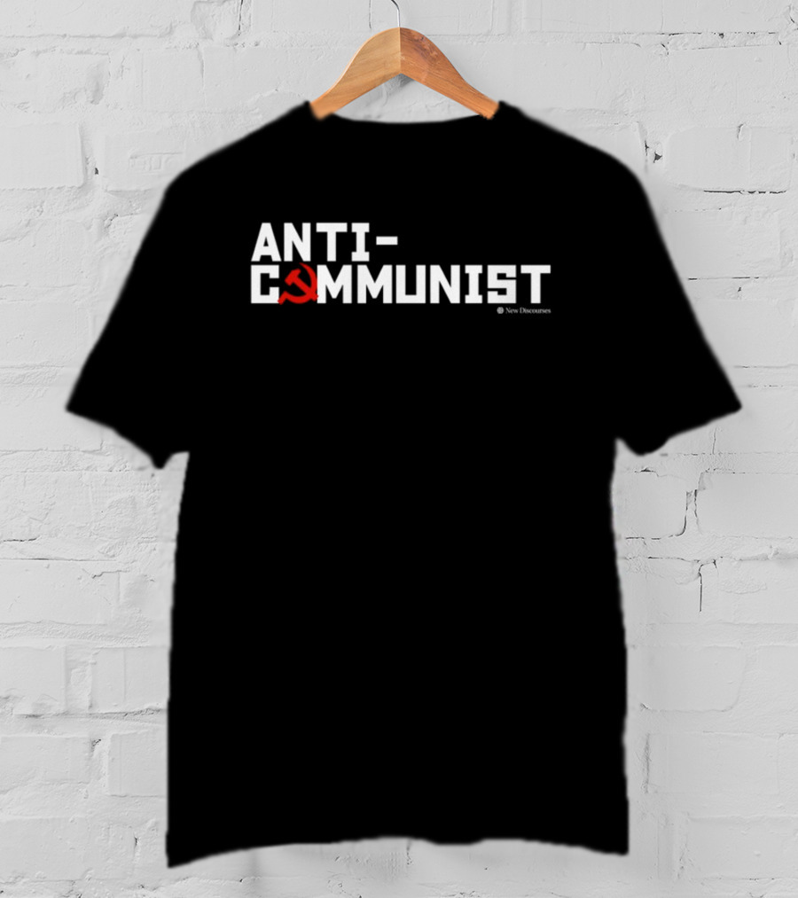 ANTI-COMMUNIST New Discourses T-Shirt