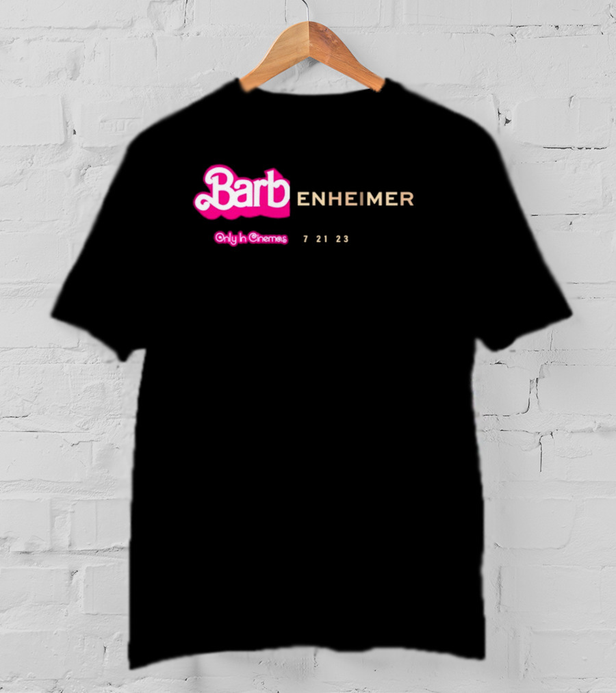 Barbienheimer Only In Cinemas 7 21 23 T-Shirt