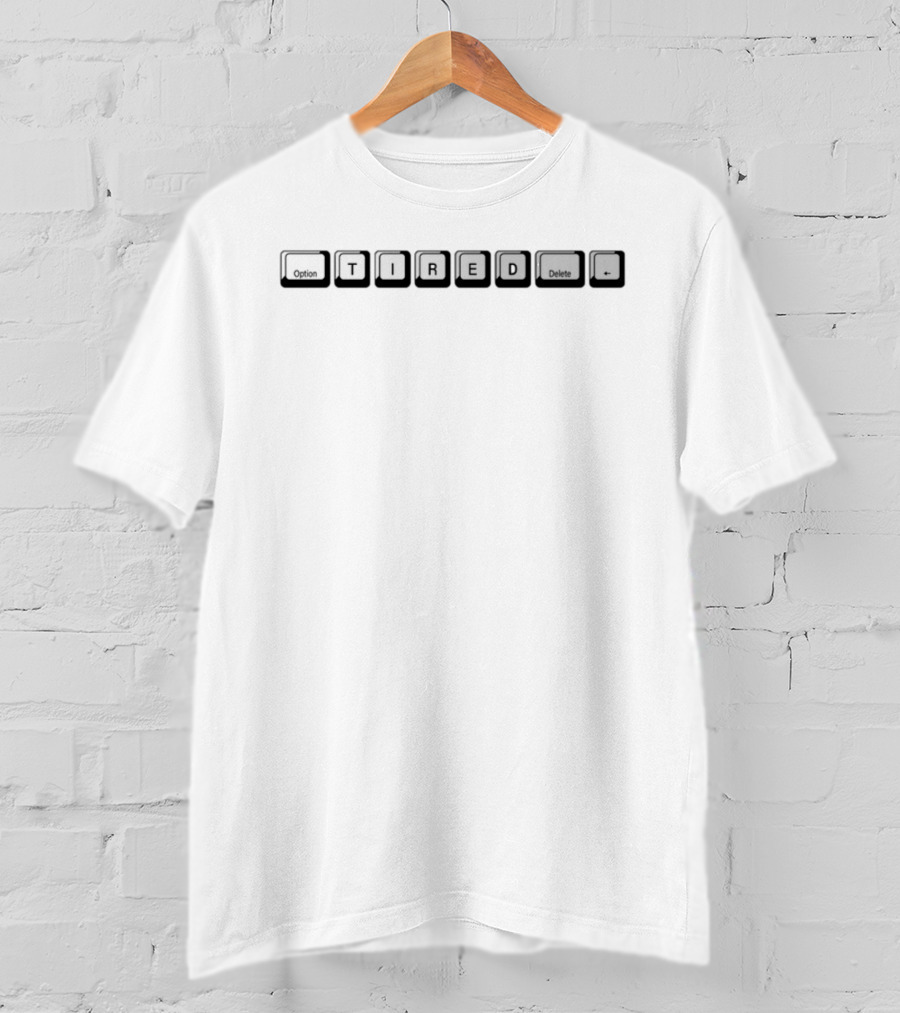 Option Tired Delete Keyboard Keys T-Shirt